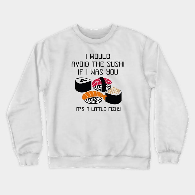 It’s A Little Fishy Crewneck Sweatshirt by LuckyFoxDesigns